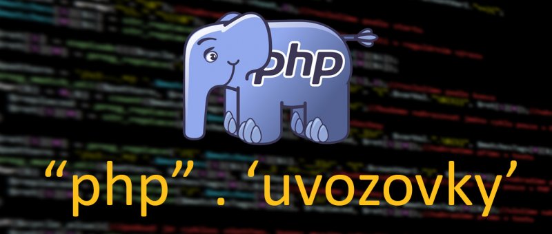 Jednoduché a dvojité uvozovky v PHP